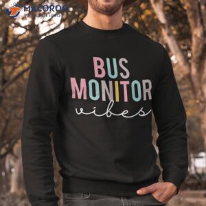 bus monitor vibes colorful appreciation day back to school shirt sweatshirt