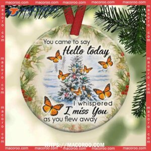 Butterfly Christmas I Miss You As Flew Away Circle Ceramic Ornament, Butterfly Christmas Decorations