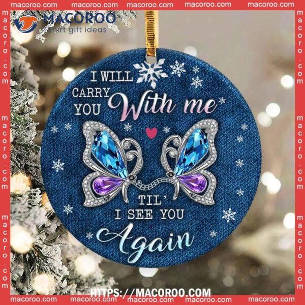 Butterfly I Will Carry You Circle Ceramic Ornament, Butterfly Ornament 2023