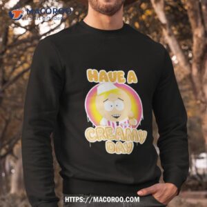 butters dikius have a creamy day shirt sweatshirt