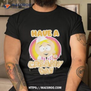 Butters Dikius Have A Creamy Day Shirt
