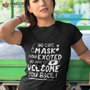 can t mask excited back to school teacher 1st day of shirt tshirt 1