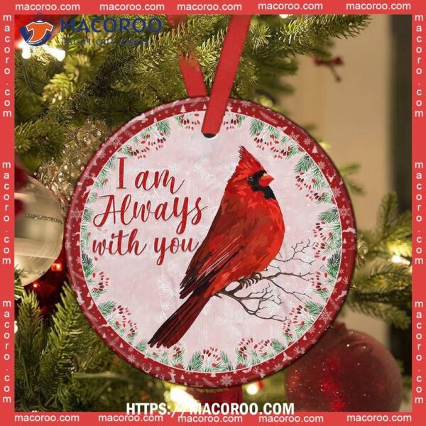 Cardinal Im Always With You Circle Ceramic Ornament, Cardinal Christmas Ornaments