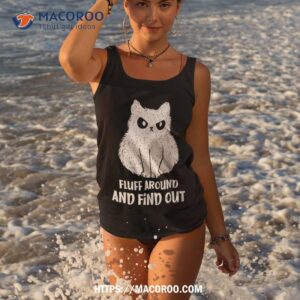 cat fluff around and find out 2 shirt tank top