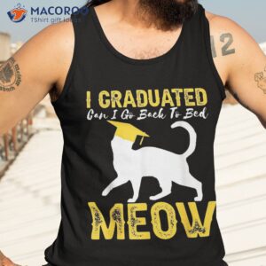 cat high school graduation for him her can i go back to bed shirt tank top 3