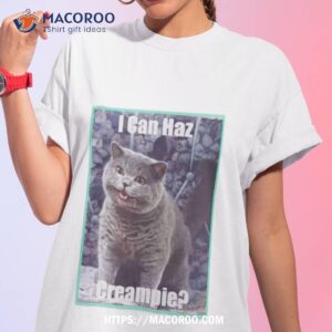 Cat I Can Haz Creampie Shirt