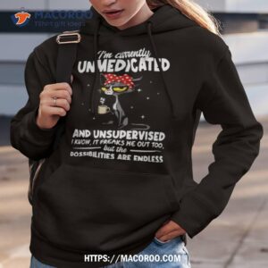 Cat I’m Currently Unmedicated And Unsupervised Shirt 1 cat i m currently unmedicated and unsupervised shirt hoodie 3