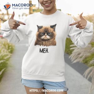 cat meh funny cat lover kitten quotes shirt sweatshirt 1