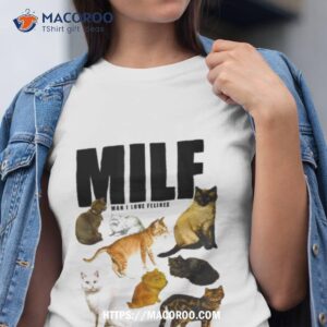 Cat Milf Man I Love Felines Shirt