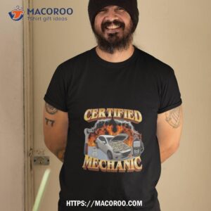 certified mechanic shirt tshirt 2