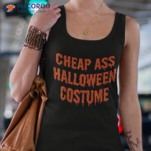 cheap ass halloween costume funny shirt tank top 4