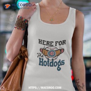 Chicago Cubs Here For The Hotdogs Shirt 1 chicago cubs here for the hotdogs shirt tank top 4