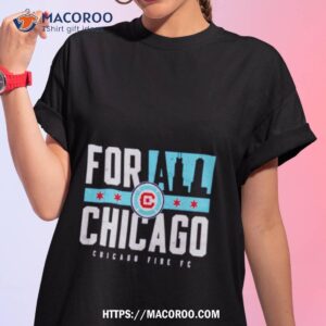 chicago fire fc for all chicago shirt tshirt 1