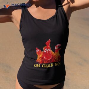 Chicken Oh Cluck No Shirt