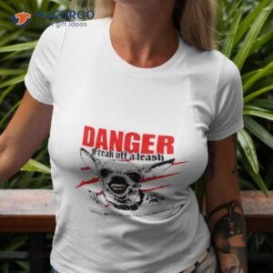 Chihuahua Danger Freak Off A Leash Shirt
