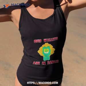 chris muise our wallets are in danger shirt tank top 2