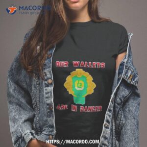 Chris Muise Our Wallets Are In Danger Shirt