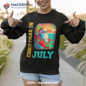 christmas in july santa beach summer summer shirt sweatshirt 1