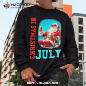 christmas in july santa beach summer summer shirt sweatshirt