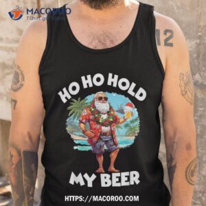 christmas in july summer santa sunglasses ho hold my beer shirt tank top