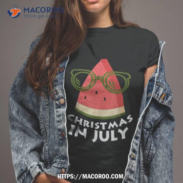Christmas In July Watermelon Xmas Summer Glasses Shirt