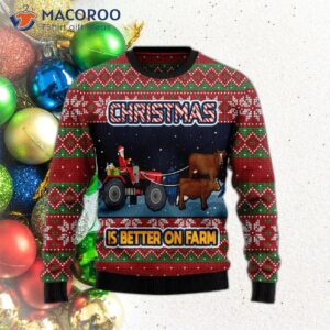 Christmas Is Better On A Farm Ugly Sweater.