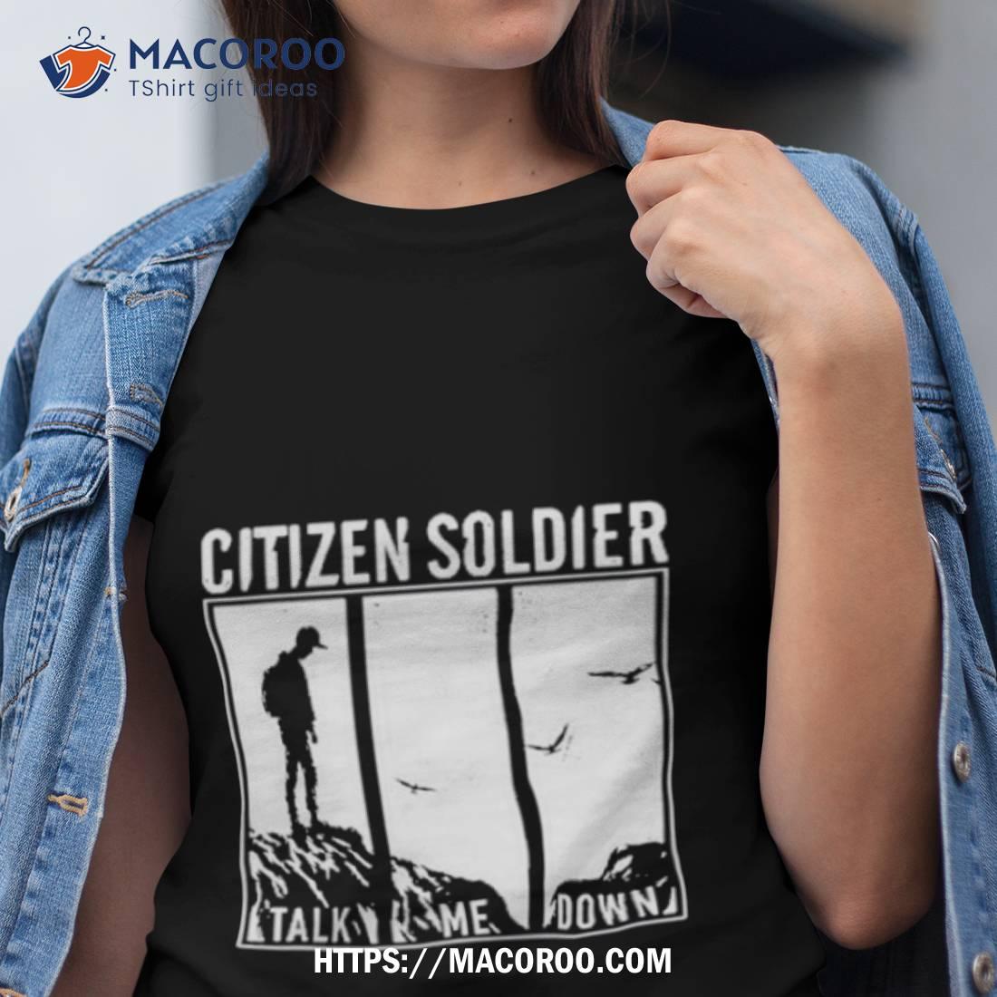 Citizen Soldier Talk Me Down Shirt Citizen Soldier Talk Me Down Shirt