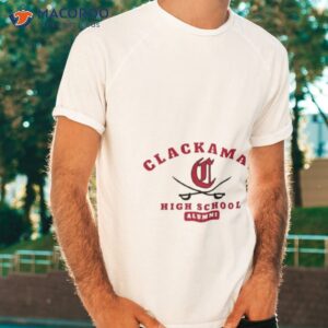 clackamas high school 2023 alumni shirt tshirt
