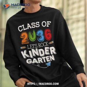 class of 2036 let s rock kindergarten back to school kids shirt sweatshirt
