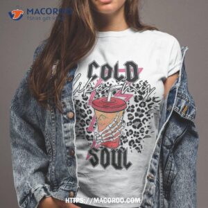 colds like my souls skeleton hand coffee halloween holiday shirt halloween party gifts tshirt 2