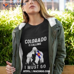 Colorado Is Calling I Must Go Bigfoot Flag Shirt