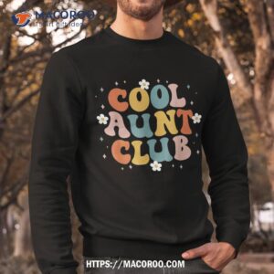 colorful floral retro groovy cool aunt club aunts aunties shirt sweatshirt