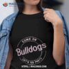 Come On Bulldogs Let’s Go Party Shirt