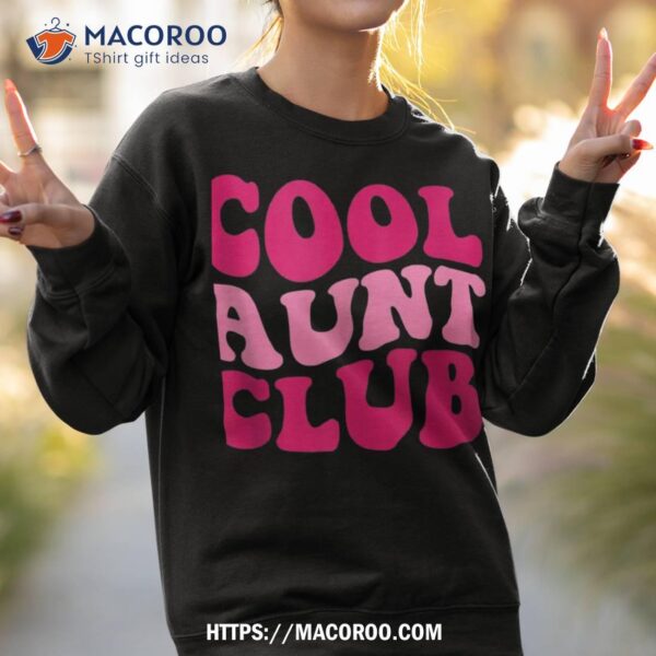 Cool Aunt Club Funny Aunt Apparel Cute Aunt Groovy Shirt