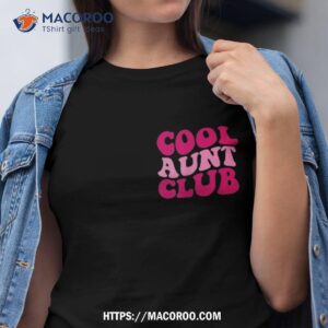 Cool Aunt Club Funny Aunt Saying Cute Aunt Groovy Shirt