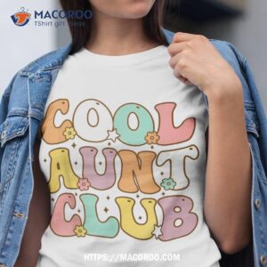 Cool Aunts Club Groovy Retro Smile Aunt Auntie Mother’s Day Shirt