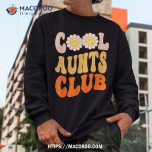 cool aunt club official cool aunt club for aunties shirt sweatshirt