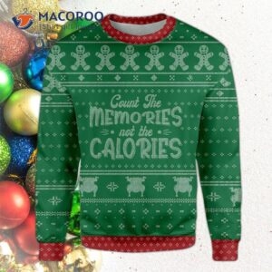 Count The Memories, Not Calories, Ugly Christmas Sweater
