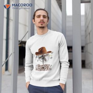 country music fan shirt sweatshirt 1