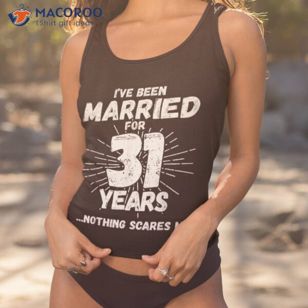 Couples Married 31 Years – Funny 31st Wedding Anniversary Shirt