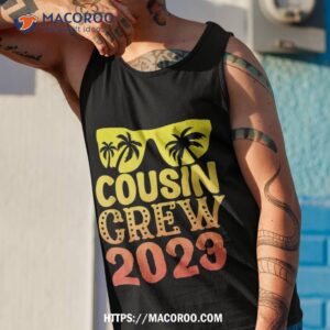 cousin crew 2023 family making memories together in summer shirt tank top 1