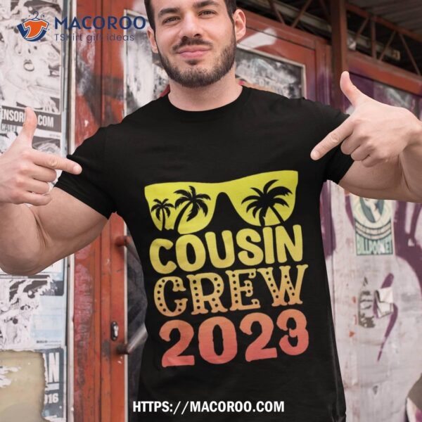 Cousin Crew 2023 Family Making Memories Together In Summer Shirt