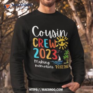 cousin crew 2023 for summer vacation beach family matching shirt sweatshirt