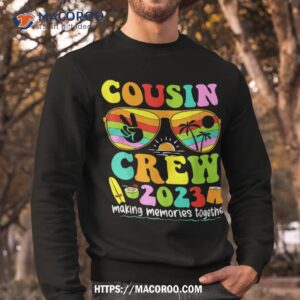 cousin crew 2023 summer vacation beach family matching trip shirt sweatshirt 1