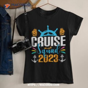 cruise squad 2023 funny quote shirt tshirt