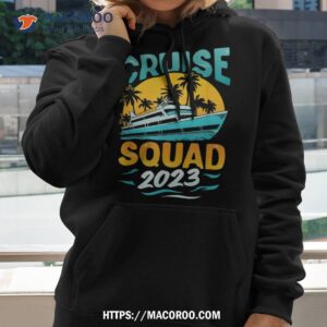 cruise squad 2023 matching family vacation cruising group shirt hoodie