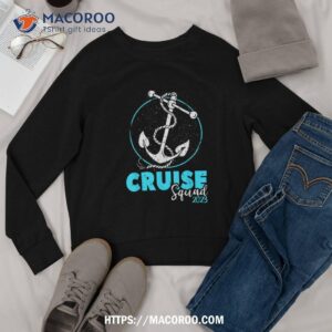 cruise squad 2023 shirt vacation party trip cruise ship gift shirt sweatshirt