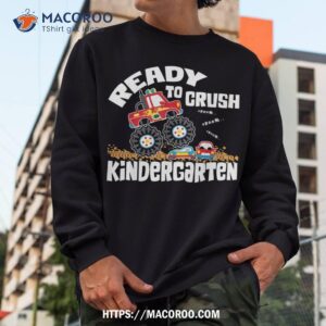 crush kindergarten monster truck back to school student boy shirt sweatshirt