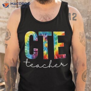 cte teacher tie dye appreciation day hello back to school shirt tank top