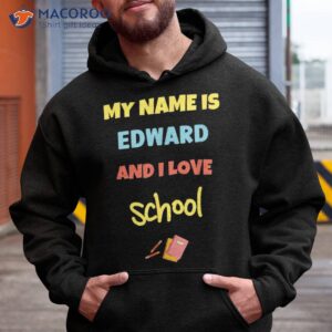 Cute Back To School My Name Is Edward And I Love Shirt